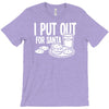 i put out for santa claus T-Shirt