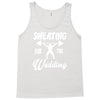 sweating for the wedding Tank Top