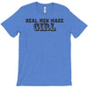 real men make girls T-Shirt