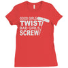 good girls twist bad girls screw Ladies Fitted T-Shirt
