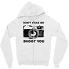 don't make me shoot you Zipper Hoodie