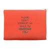 don't interrupt me Accessory Pouches