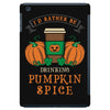 i'd rather be drinking pumpkin spice iPad Mini