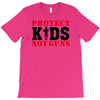 Protect Kids Not Guns T-Shirt