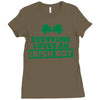 everyone loves an irish boy Ladies Fitted T-Shirt