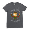 always follow your dreams Ladies Fitted T-Shirt