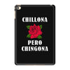Chillona Pero Chingona iPad Mini 4