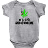 its 420 somewhere Baby Bodysuit