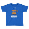 coffee addiction Toddler T-shirt