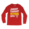 January February Michigan April - March Madness Basketball Long Sleeve Shirts