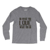 do what you love Long Sleeve Shirts