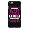 i never dreamed i would be a super cool libra but here i am killing it iPhone 6 Plus/6s Plus Case