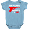 packing heat   i'm hot Baby Onesie