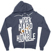 Work Hard, Stay Humble Zipper Hoodie