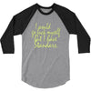 i would go fuck myself but i have standards 3/4 Sleeve Shirt
