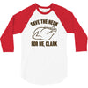 save the neck for me, clark 3/4 Sleeve Shirt