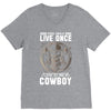 You Only Live Once It as a Cowboy V-Neck Tee