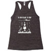 to fish or not to fish what a stupid question Racerback Tank