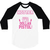 hotter than a 2 dollar pistol 3/4 Sleeve Shirt