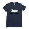 Unicorn Says Not Today Ladies Fitted T-Shirt