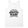 like the buttery biscuit base Tank Top
