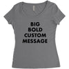 big bold custom message Women's Triblend Scoop T-shirt