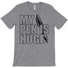 my pen is huge (2) T-Shirt