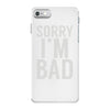 sorry i'm bad (2) iPhone 7 Case