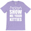 show me your kitties T-Shirt