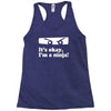 it's ok i'mk a ninja Racerback Tank