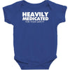 heavily medicated for your safety Baby Bodysuit