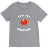 it's all gouda V-Neck Tee