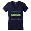 people who don't like anime are not real and should not be trusted Women's V-Neck T-Shirt