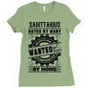Sagittarius Hated By Many Wanted By Plenty Ladies Fitted T-Shirt
