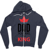 dad you are the king Zipper Hoodie