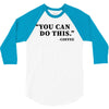 you can do this coffee 3/4 Sleeve Shirt