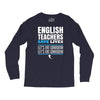 english teacher save lives Long Sleeve Shirts