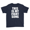this is my fight song Youth Tee