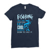 fishing isn't for everyone Ladies Fitted T-Shirt