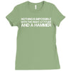 nothing is impossible with a hammer Ladies Fitted T-Shirt