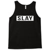 slay Tank Top