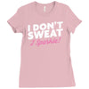 i don't sweat i sparkle Ladies Fitted T-Shirt