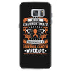 Never Underestimate The Strength Of A Leukemia Cancer Warrior Samsung Galaxy S7