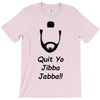 quit yo jibba jabba T-Shirt