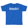 babygirl Toddler T-shirt