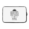 queens are born in april (2) Laptop sleeve