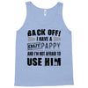 back off i have a crazy pappy and i'm not afraid to user him Tank Top