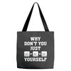 Why Don't You Just Ctrl Alt Del Yourself Tote Bags