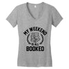 my weekend is all booked Women's V-Neck T-Shirt