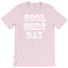 cool shirt day T-Shirt